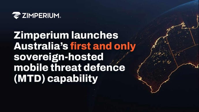 Zimperium launches Australia’s first and only sovereign-hosted mobile threat defence (MTD) capability