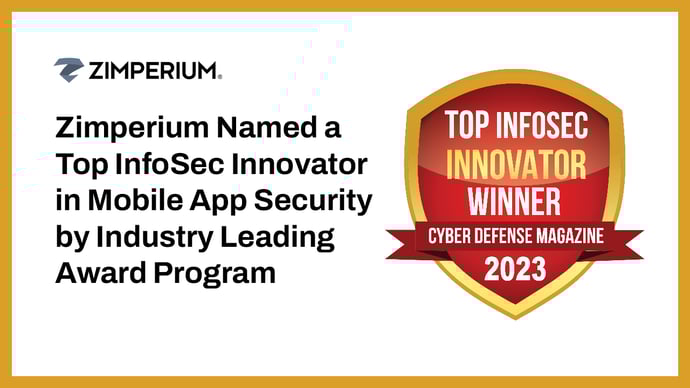 Zimperium Named a Top InfoSec Innovator in Mobile App Security by Industry Leading Award Program
