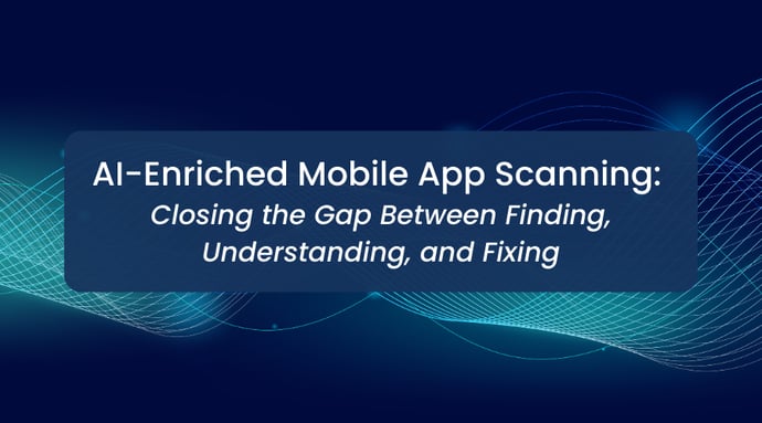 AI-Enriched Mobile App Scanning: Closing the Gap Between Finding, Understanding, and Fixing