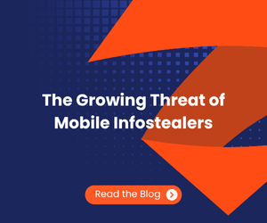 The Growing Threat of Mobile Infostealers