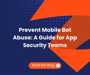 Prevent Mobile Bot Abuse: A Guide for App Security Teams